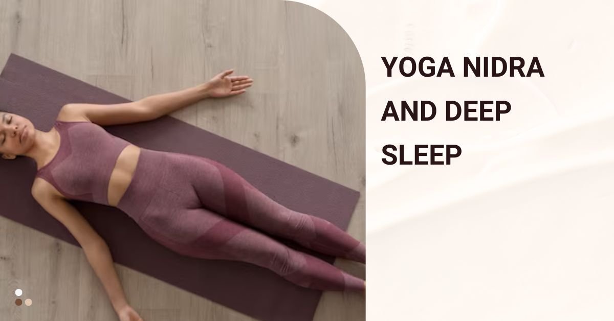 Yoga Nidra and Deep Sleep