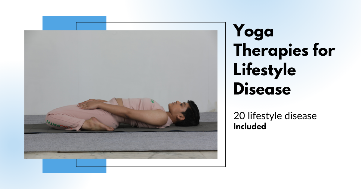 20- Yoga Therapies for Lifestyle Disease